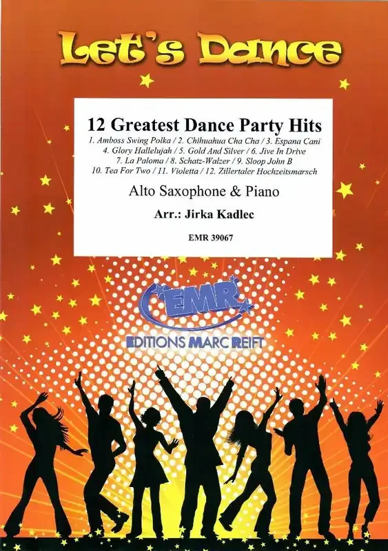12 Greatest Dance Party Hits (Arr. Jirka Kadlec) Altsaxophon mit Begleitung