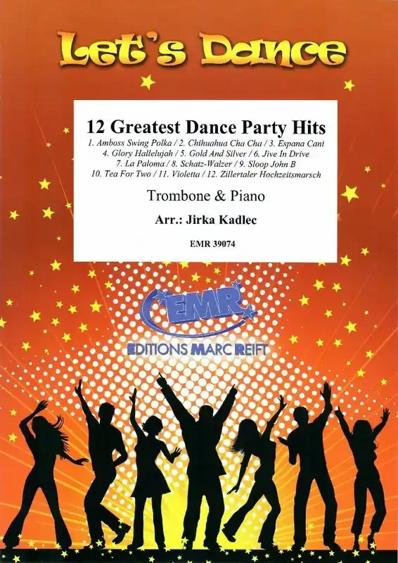 12 Greatest Dance Party Hits (Arr. Jirka Kadlec) Posaune mit Begleitung