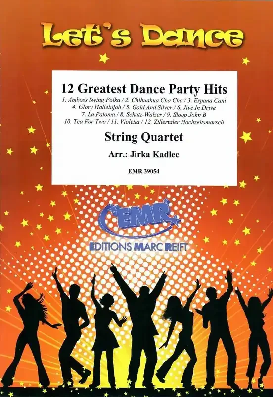 12 Greatest Dance Party Hits (Arr. Jirka Kadlec) Streichquartett
