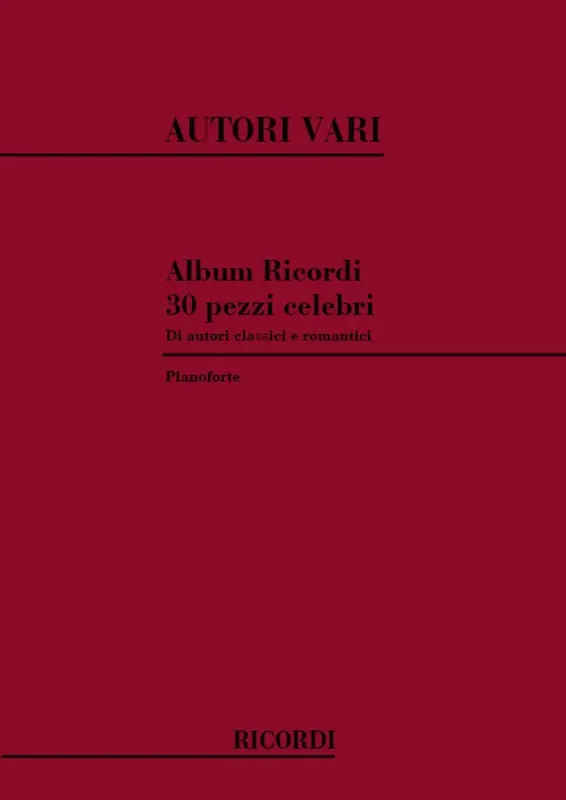 30 Pezzi Celebri Di Autori Classici E Romantici Klavier Solo