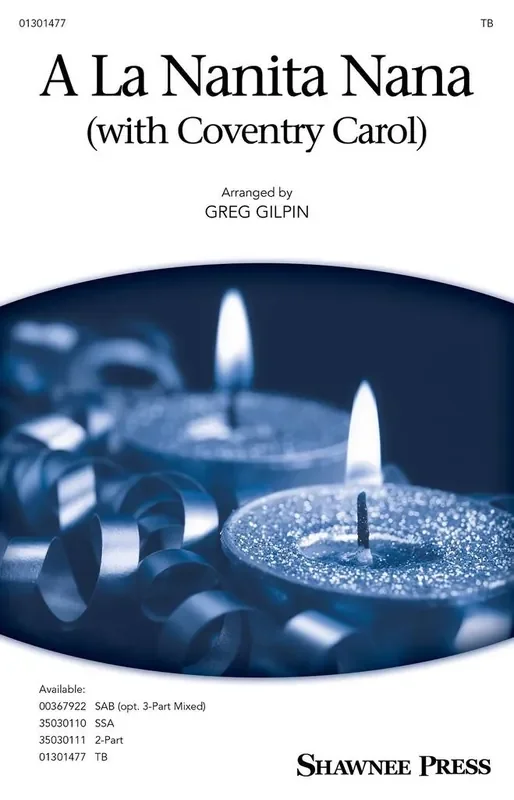 A La Nanita Nana (with Coventry Carol) (Arr. Greg Gilpin) Männerchor mit Begleitung