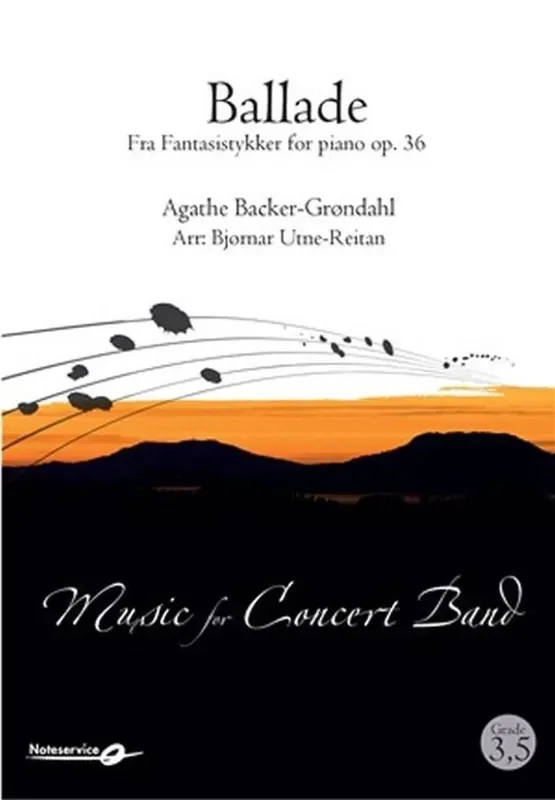 Agathe Backer-Grøndahl Ballade fra Fantasistykker for Piano op. 36 (Arr. Bjørnar Utne-Reitan) Blasorchester