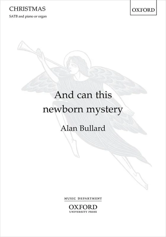 Alan Bullard And Can This Newborn Mystery Gemischter Chor mit Klavier/Orgel
