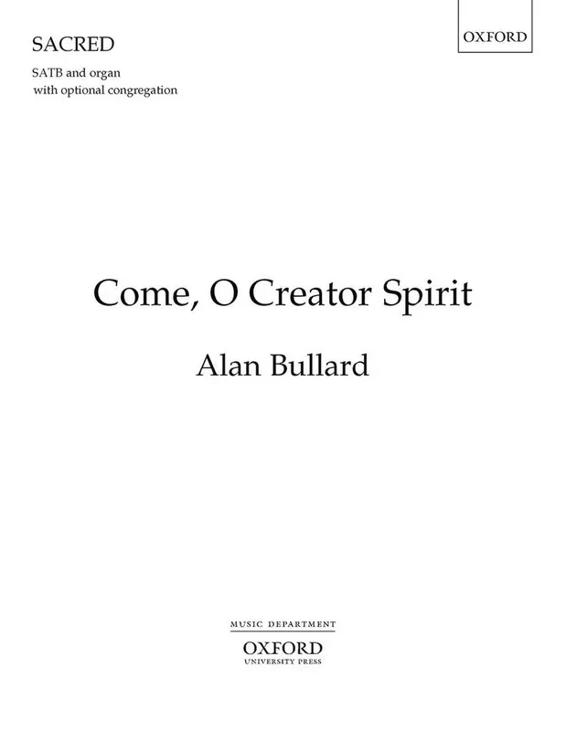 Alan Bullard Come, O Creator Spirit Gemischter Chor mit Begleitung