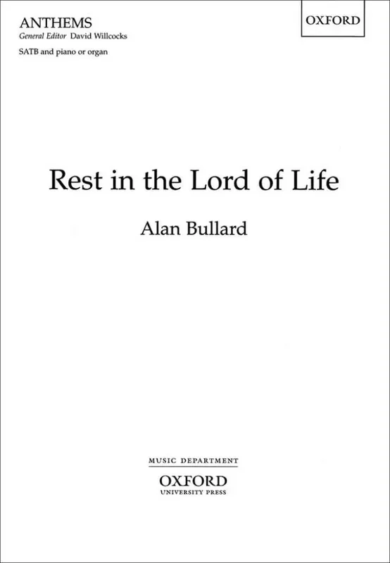 Alan Bullard Rest In The Lord Of Life Gemischter Chor mit Begleitung