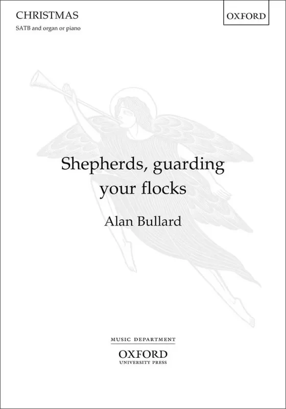 Alan Bullard Shepherds, Guarding Your Flocks Gemischter Chor mit Begleitung