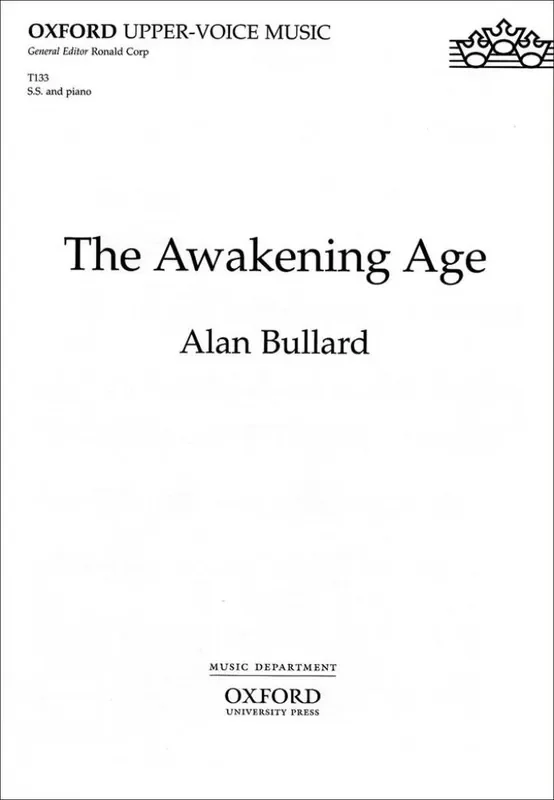 Alan Bullard The Awakening Age Gemischter Chor mit Begleitung