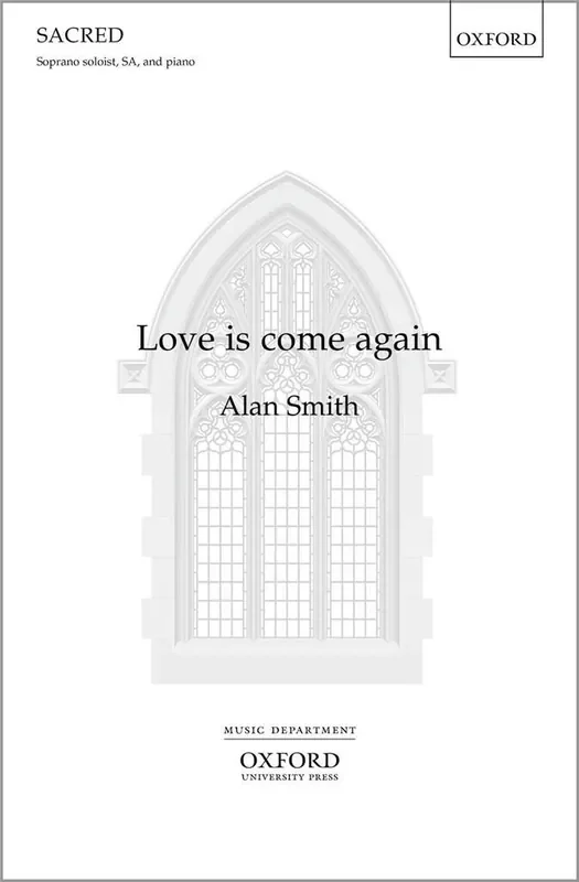 Alan Smith Love is come again Gemischter Chor mit Begleitung