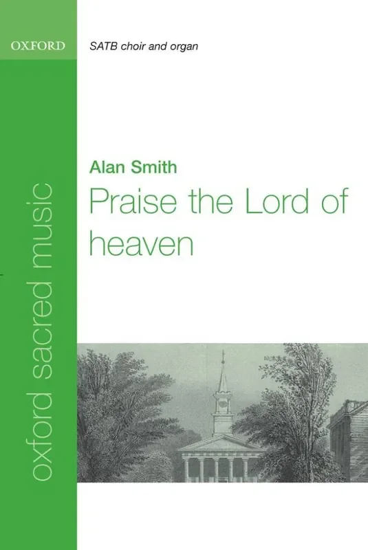 Alan Smith Praise the Lord of heaven Gemischter Chor mit Begleitung
