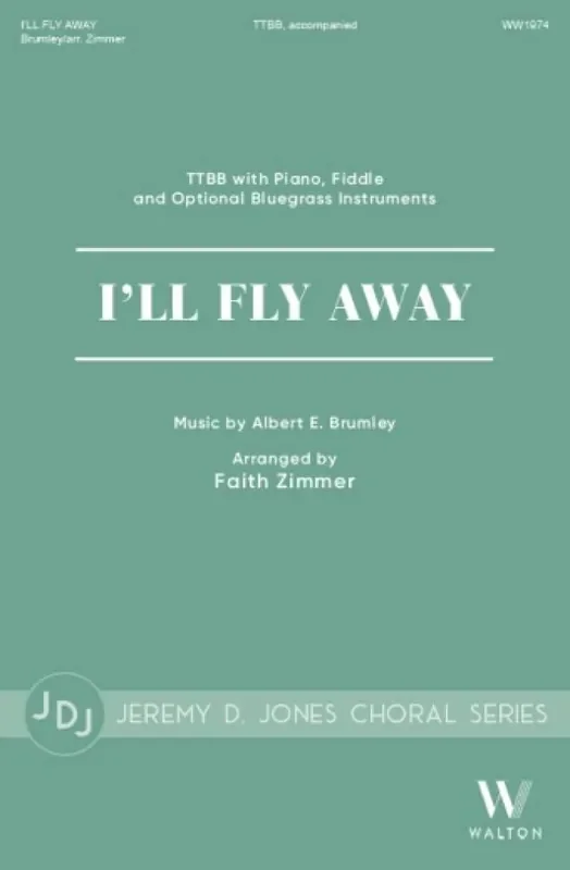 Albert E. Brumley I‘ll Fly Away (Arr. Faith Zimmer) Männerchor mit Klavier/Orgel