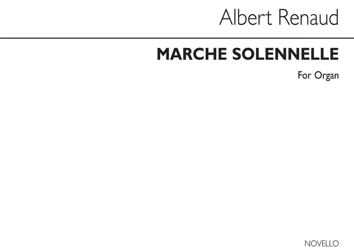 Albert Renaud Marche Solonnelle For Organ. Orgel