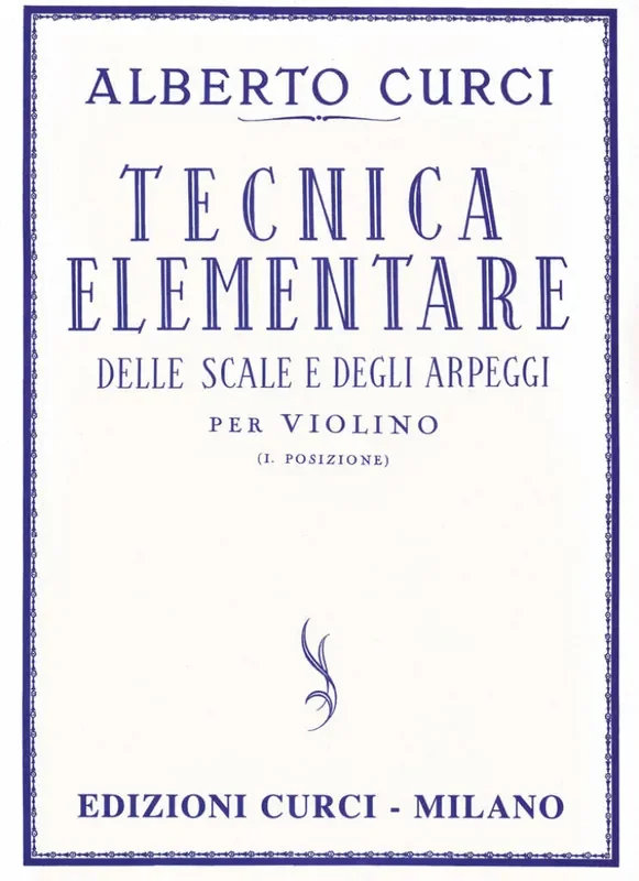 Alberto Curci Tecnica Elementare Delle Scale E Degli Arpeggi Violine Solo