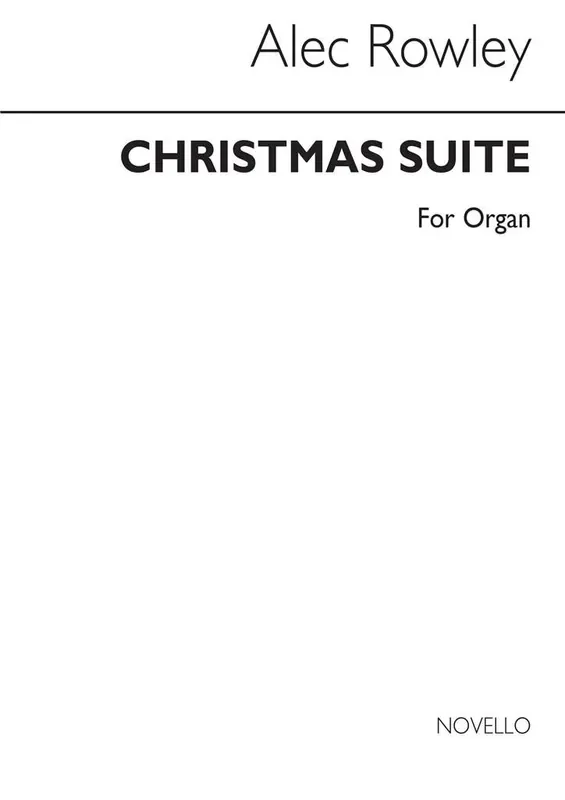 Alec Rowley Christmas Suite Orgel