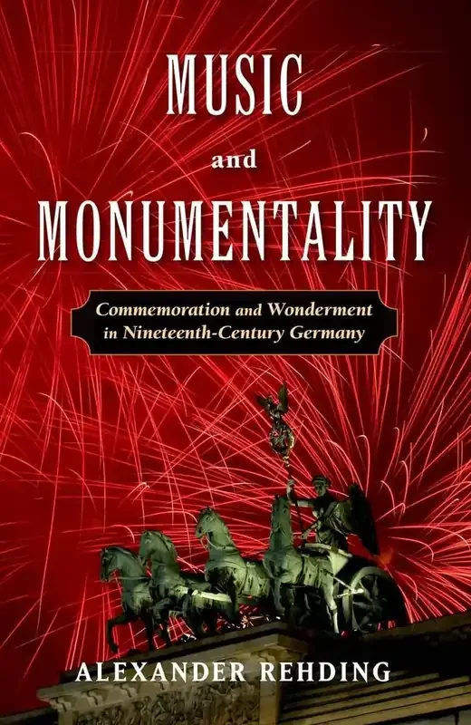 Alexander Rehding Music and Monumentality