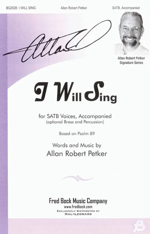 Allan Robert Petker I Will Sing Gemischter Chor mit Begleitung