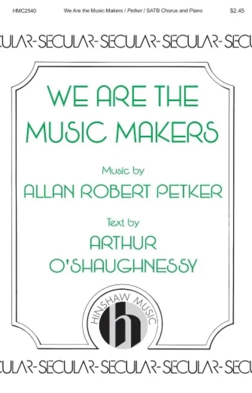 Allan Robert Petker We Are the Music Makers Gemischter Chor mit Begleitung