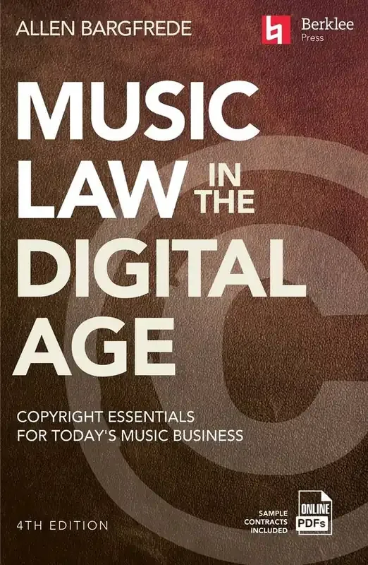 Allen Bargfrede Music Law in the Digital Age – 4th Edition