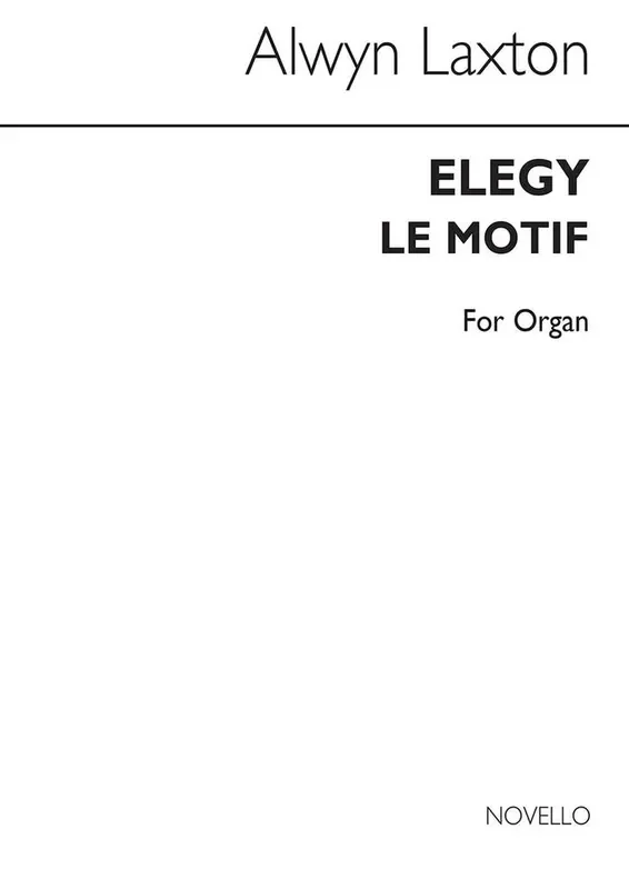 Alwyn Laxton Elegy And ‘Le Motif‘ Orgel