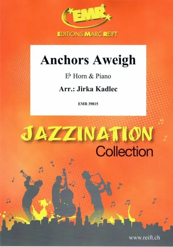 Anchors Aweigh (Arr. Jirka Kadlec) Horn in Es mit Begleitung
