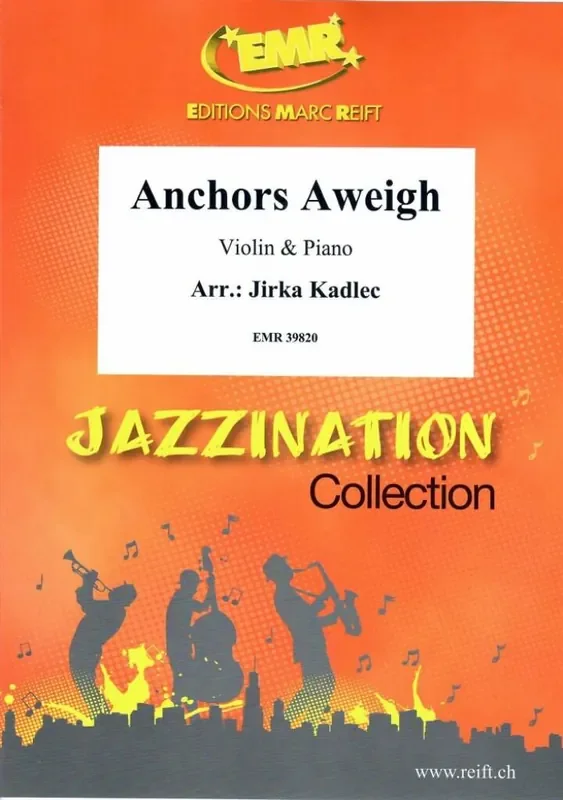 Anchors Aweigh (Arr. Jirka Kadlec) Violine mit Begleitung