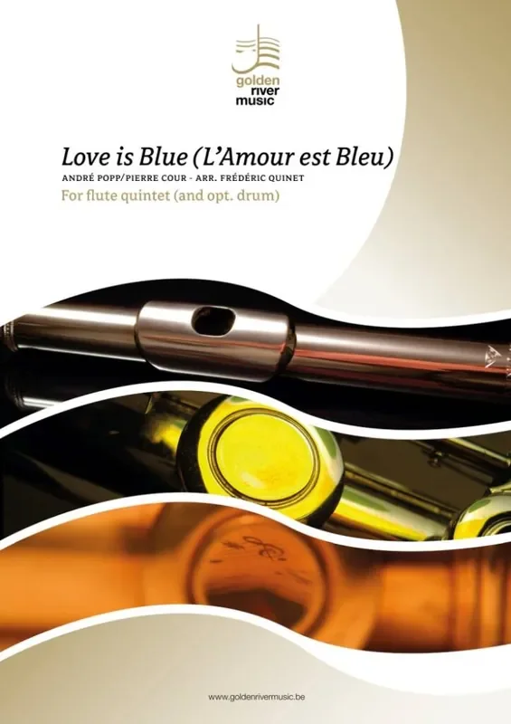 Andre Popp Love is Blue (Arr. Frédéric Quinet) Flöte Ensemble