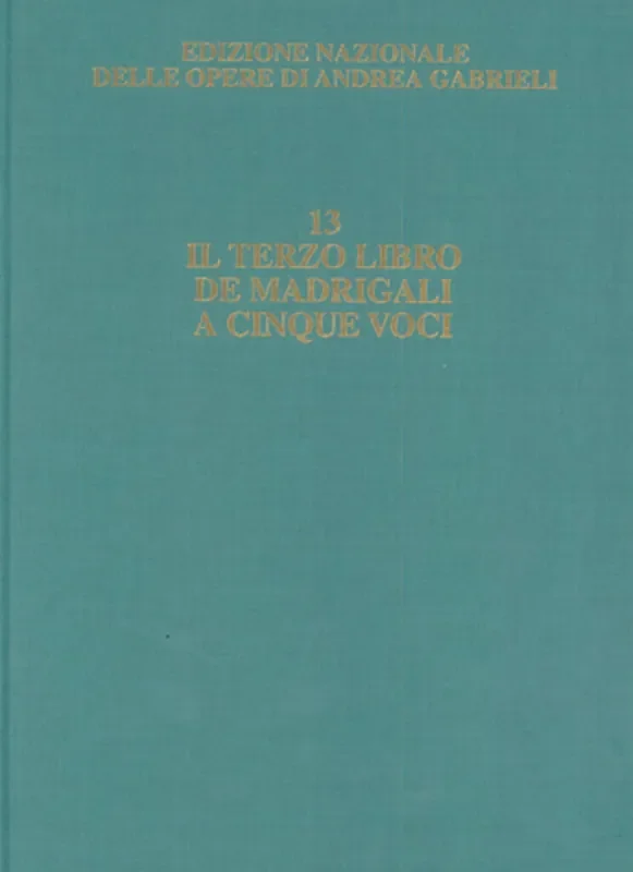 Andrea Gabrieli Il Terzo Libro de Madrigali Gemischter Chor A cappella