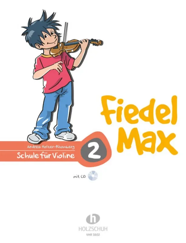 Andrea Holzer-Rhomberg Fiedel Max für Violine – Schule, Band 2 Violine Solo