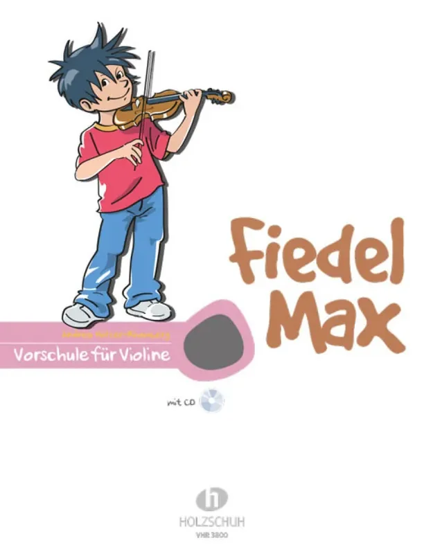 Andrea Holzer-Rhomberg Fiedel Max für Violine, Vorschule Violine Solo