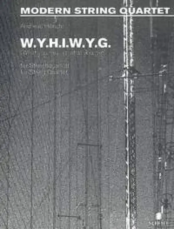Andreas Hoericht W.Y.H.I.W.G. (What You Hear Is Streichquartett