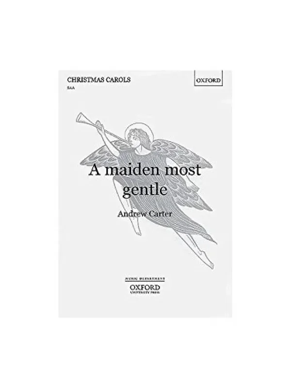 Andrew Carter A maiden most gentle Gemischter Chor mit Begleitung