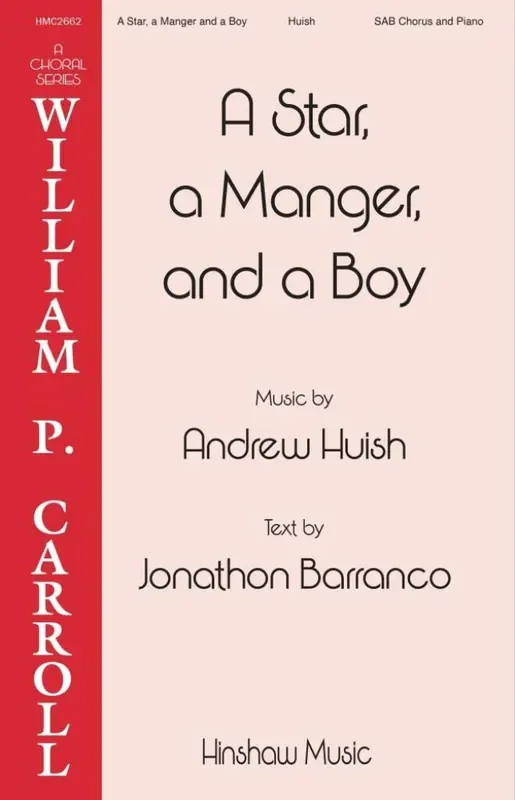 Andrew Huish A Star, a Manger, and a Boy Gemischter Chor mit Begleitung