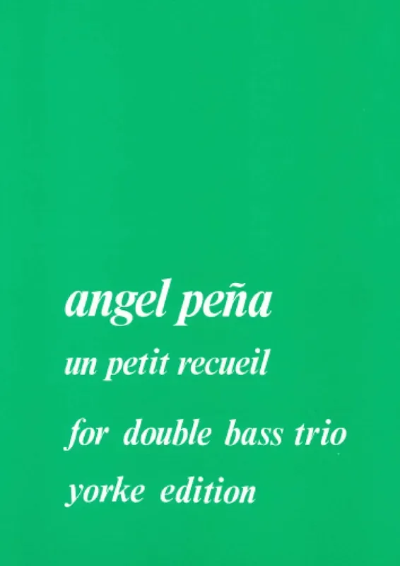 Angel Pena Un Petit Recueil For 3 Basses Kontrabass Ensemble