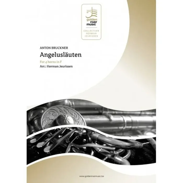 Anton Bruckner Angeluslauten for 4 Horns in F (Arr. Herman Jeurissen) Horn Ensemble
