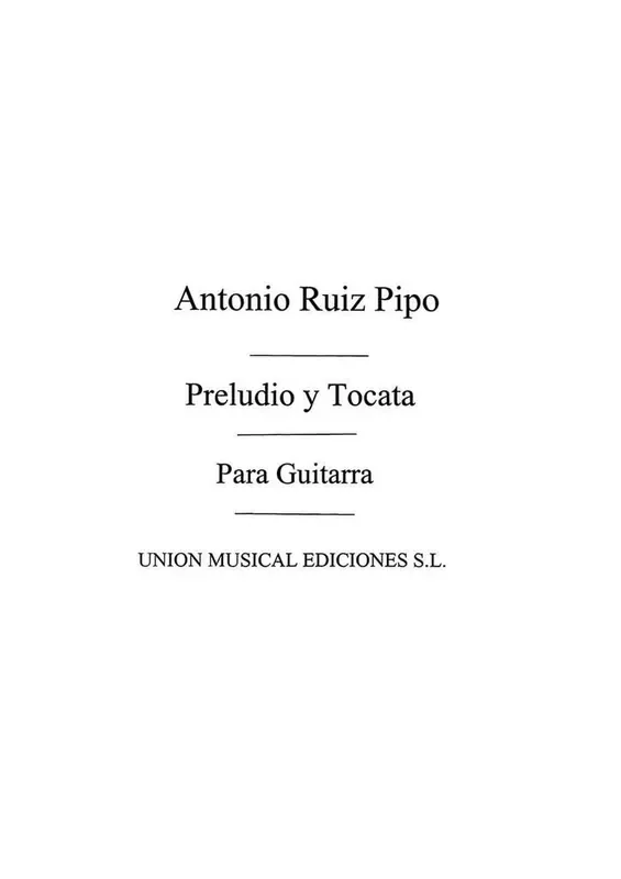 Antonio Ruiz-Pipo Preludio Y Toccata Gitarre Solo