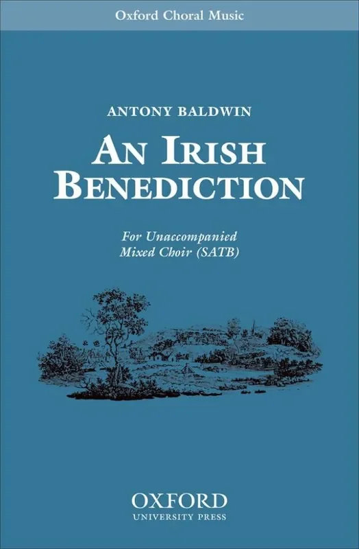 Antony Baldwin An Irish Benediction Gemischter Chor mit Begleitung