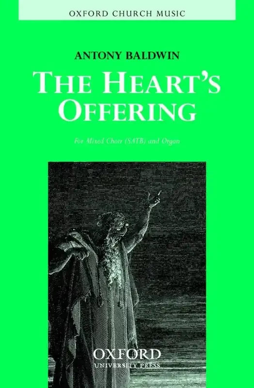 Antony Baldwin The heart‘s offering Gemischter Chor mit Begleitung