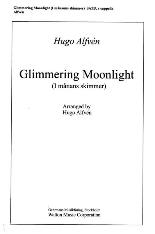 August Söderman Glimmering Moonlight (Arr. Hugo Alfvén) Gemischter Chor A cappella