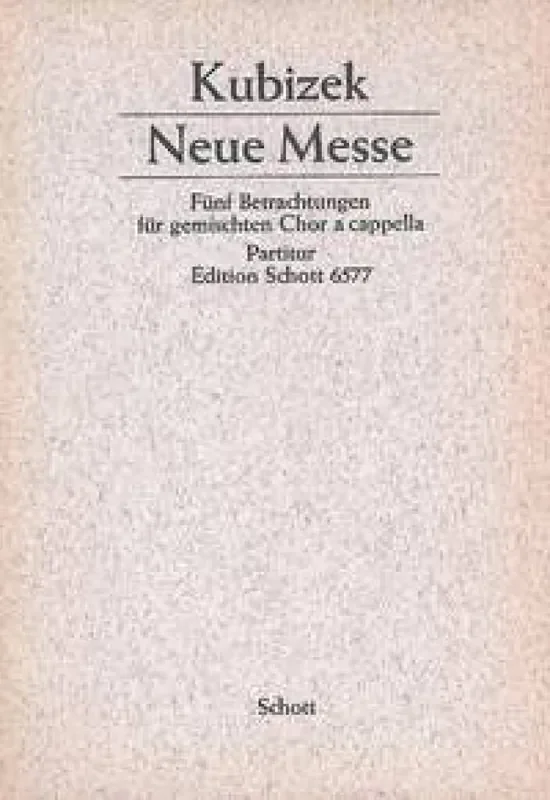 Augustin Kubizek Neue Messe op. 32 Gemischter Chor mit Begleitung