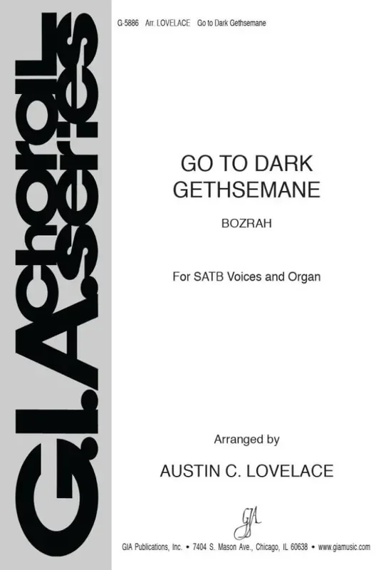Austin C. Lovelace Go to Dark Gethsemane (Arr. Austin C. Lovelace) Gemischter Chor mit Klavier/Orgel