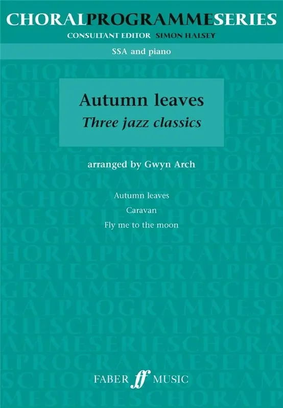 Autumn Leaves. SSA (CPS) (Arr. Gwyn Arch) Frauenchor mit Begleitung