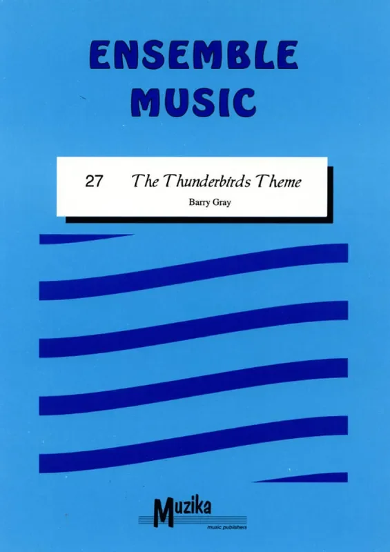 B. Gray The Thunderbirds Theme Bläserensemble