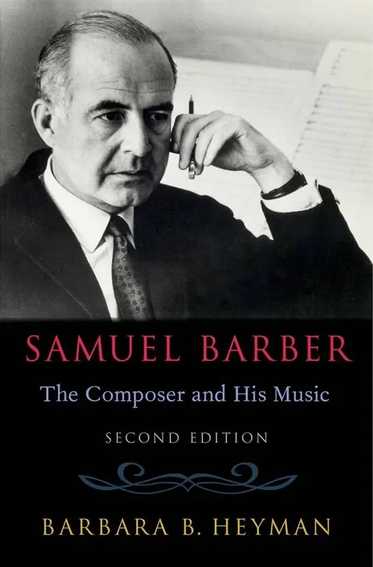 Barbara B. Heyman Samuel Barber The Composer and His Music 2nd ed.