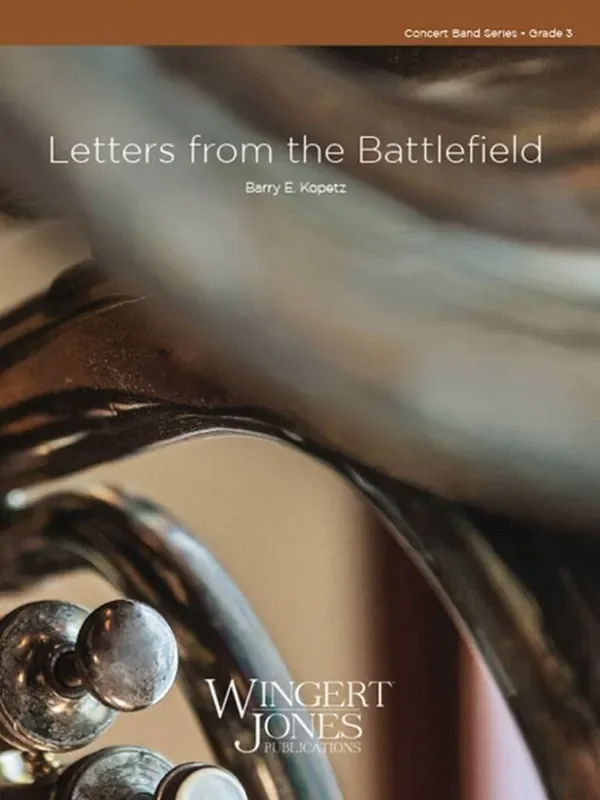 Barry E. Kopetz Letters from the Battlefield Blasorchester