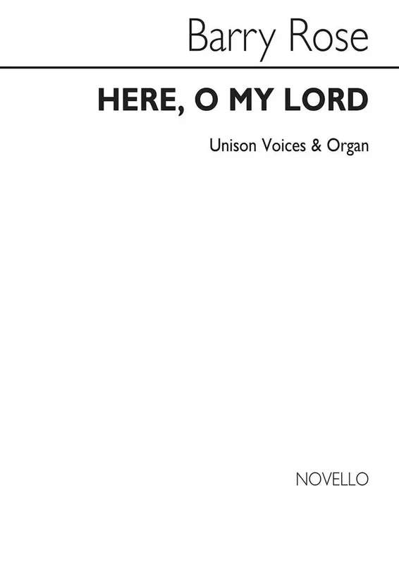 Barry Rose Here O My Lord (Organ) Gemischter Chor mit Klavier/Orgel