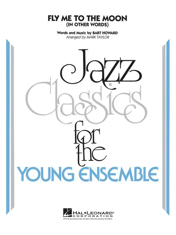 Bart Howard Fly Me To The Moon (In Other Words) (Arr. Mark Taylor) Jazz Ensemble