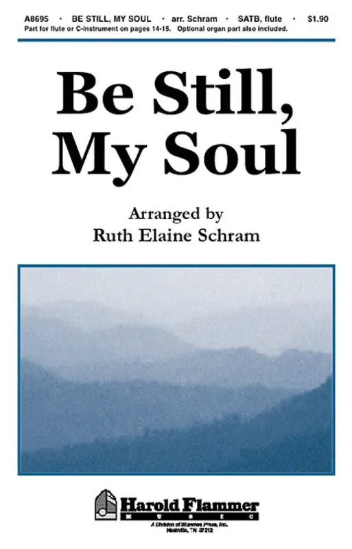 Be Still, My Soul (Arr. Ruth Elaine Schram) Gemischter Chor mit Begleitung