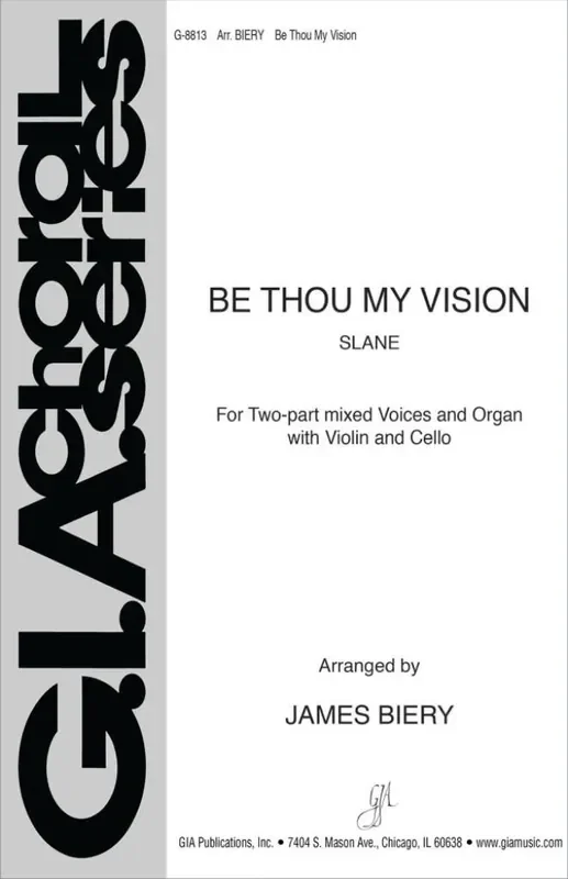 Be Thou My Vision (Arr. James Biery) Gemischter Chor mit Klavier/Orgel