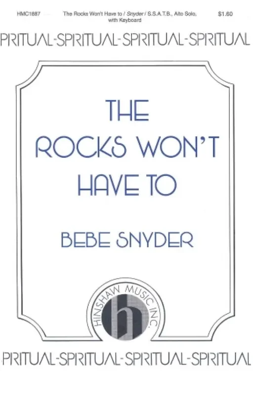 Bebe Snyder The Rocks Won‘t Have To (Arr. Bebe Snyder) Gemischter Chor mit Klavier/Orgel