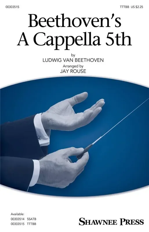 Beethoven‘s A Cappella 5th (Arr. Jay Rouse) Männerchor A cappella
