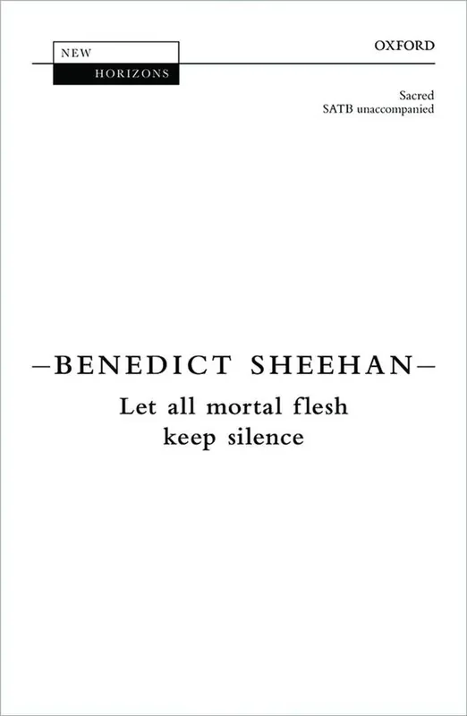 Benedict Sheehan Let all mortal flesh keep silence Gemischter Chor A cappella